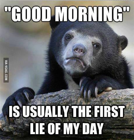 good_morning_is_first_lie.jpg