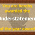 Understatement award