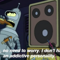Futurama - Bender addictive personality