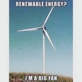 Big fan of renewable energy