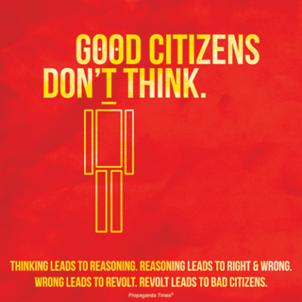 Good citizens dont think