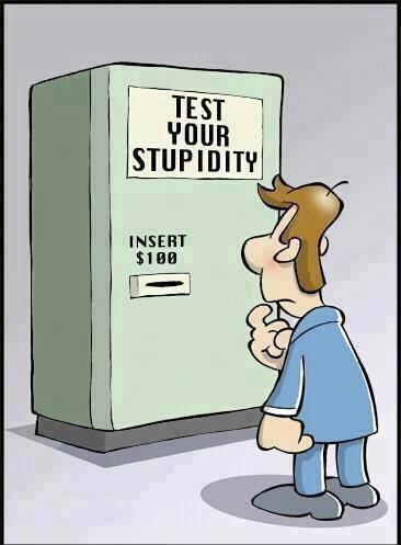 Test your stupidity machine