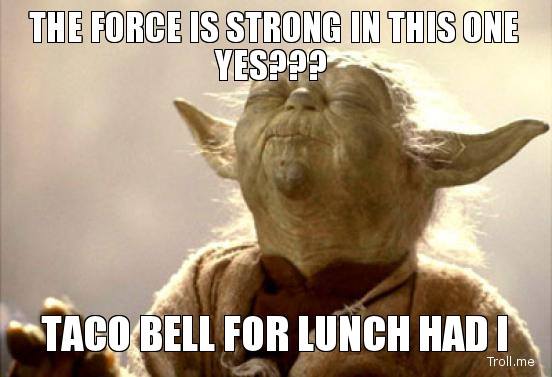 the_force_is_strong_taco.jpg