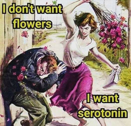 Not flowers, serotonin